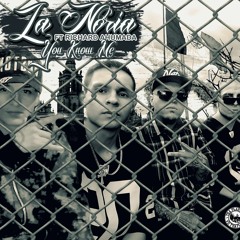 You Know Me - La Noria Ft Richard Ahumada