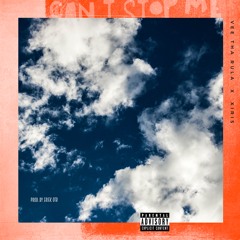 Can't Stop Me ft. Xiris (Prod. Eriek OTB)