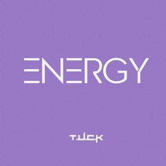 Energy - T.U.C.K (Cold As Ice)