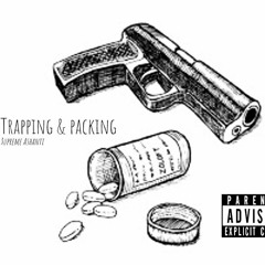 Trappin & Packing (Prod. by Amir of Dripset Worldwide)