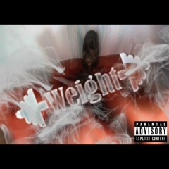 Weight (Prod. By RO$C)