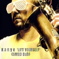 Lift Yourself (SMBD DUB)