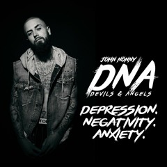 John Nonny - DNA: Depression. Negativity. Anxiety.