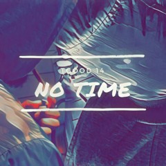 No Time Ft. Sciz (Prod. Yendollarsign)