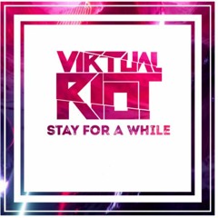 [Cut Fix] Virtual Riot - Stay For A While