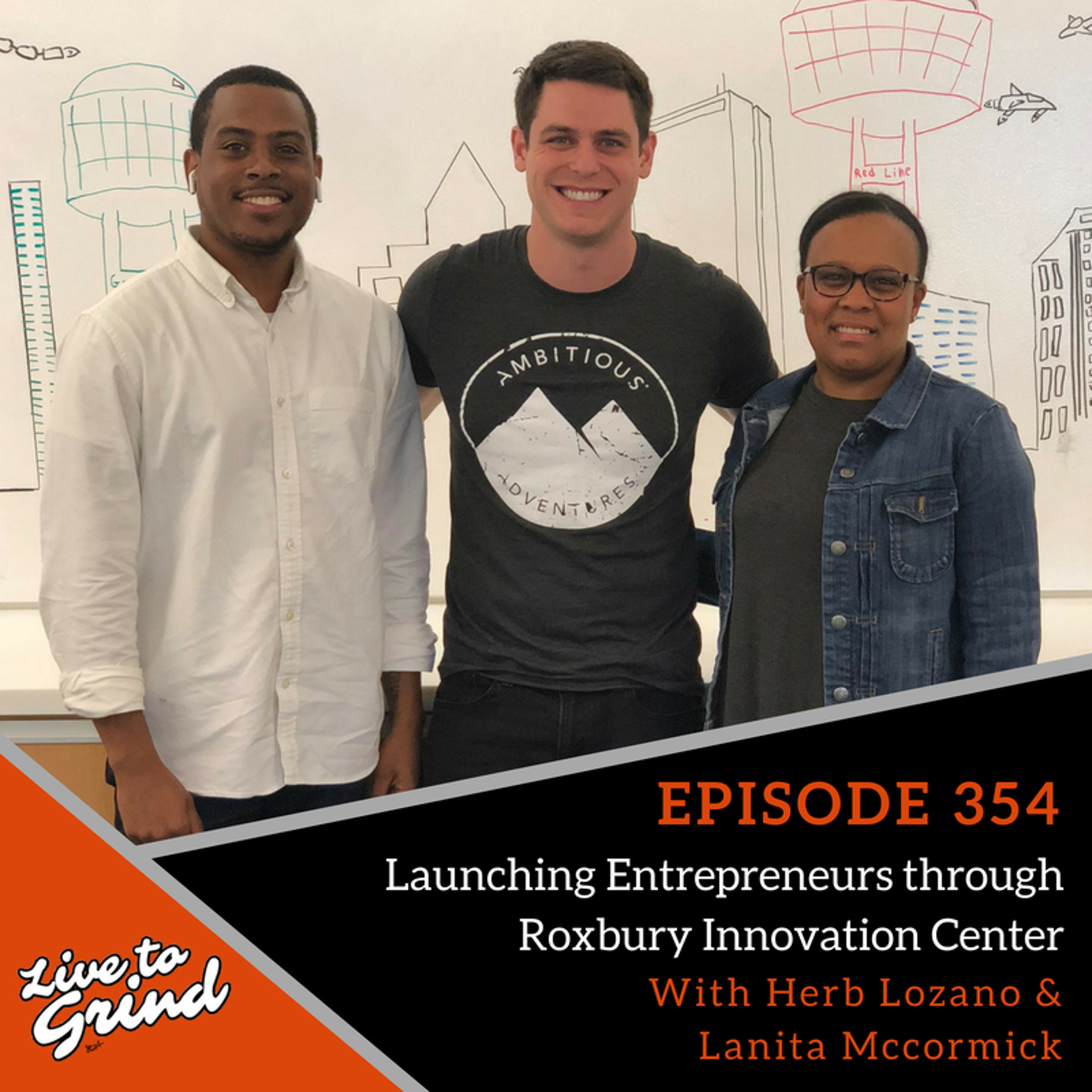 EP 354 Launching Entrepreneurs through Roxbury Innovation Center with Herb Lozano & Lanita Mccormick episode artwork