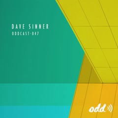 Oddcast 047  Dave Sinner
