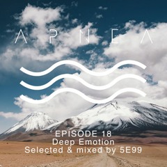 Episode 18 - Deep Emotion - Selected & mixed by 5E99