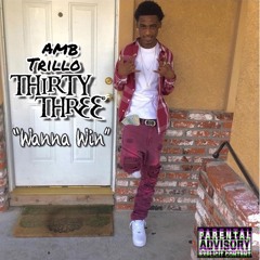 AMB Trillo ThirtyThr33 - Wanna Win