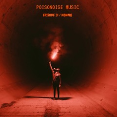 Poisonoise Music - Guest Mix - EPISODE 31 - KONN8