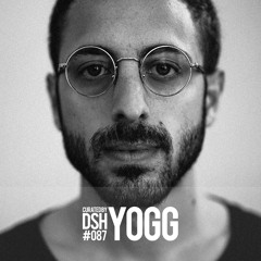 Curated by DSH #087: Yogg