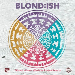 Blondish Feat. Shawni - Wizard Of Love (Modular Project Remix)