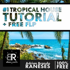 #1 Tropical House Tutorial Brando Raneses
