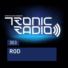 Tronic Podcast 303 with ROD