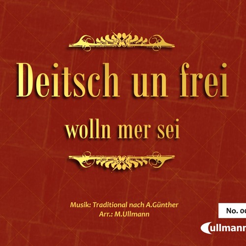 Stream Deitsch Un Frei Wolln Mer Sei (DEMO) by ULLMANNMUSIC Musikverlag |  Listen online for free on SoundCloud