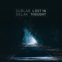 Sublab & Oglak - Lost in Thought