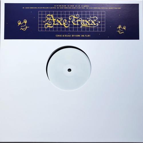 [AXTX007] Kirk The Flirt - Cease & Desist Ep