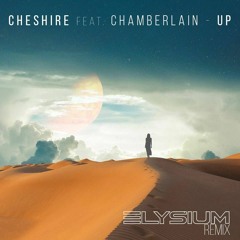 Cheshire feat. Chamberlain - Up (Elysium Remix)