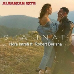 Nora Istrefi ft. Robert Berisha - S'ka inat (Official Audio Music)
