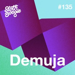 SlothBoogie Guestmix #135 - Demuja