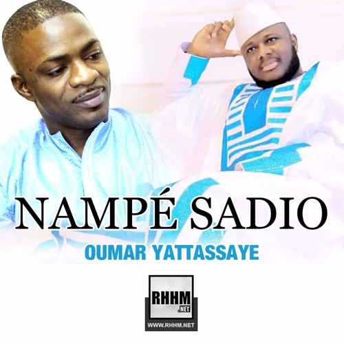 Stream OUMAR YATTASSAYE - NAMPÉ SADIO by RHHM.Net | Listen online for free  on SoundCloud