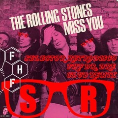 The Rolling Stones - Miss U FREE DL (Selector Retrodisco FHF Dr. Dre Club Remix)