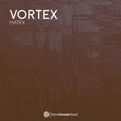 Vortex [Free Download]