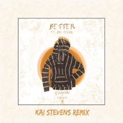 Better (feat. Bri Tolani) [Kai Stevens Remix]
