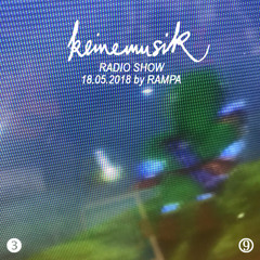 Keinemusik Radio Show by Rampa 18.05.2018