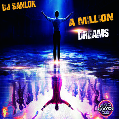 Dj Sanlok - A million Dreams (Remix) Free