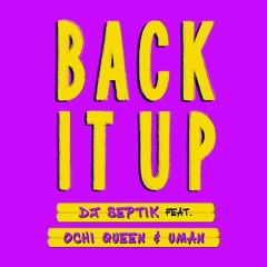 Dj Septik Feat. Ochi Queen & Uman - Back It Up