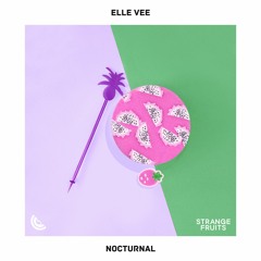 Elle Vee - Nocturnal 🍉