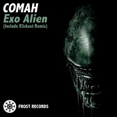 Comah - Exo Alien (R3ckzet Remix)