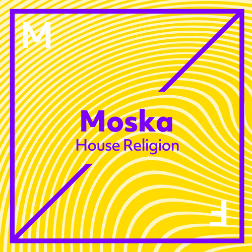 Moska - House Religion