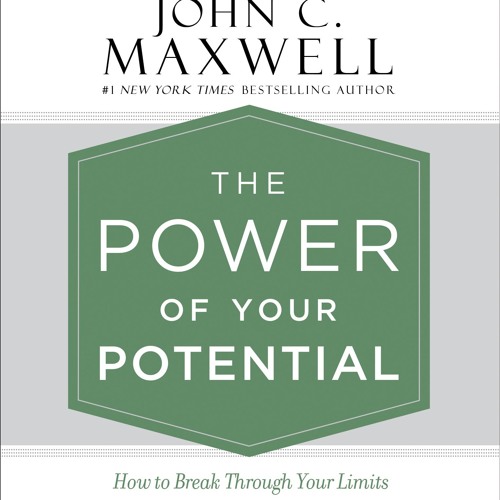 THE POWER OF YOUR POTENTIAL by John C. Maxwell Read by Chris Sorensen - Audiobook Excerpt
