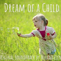 "Dream Of A Child" by Milana Zilnik