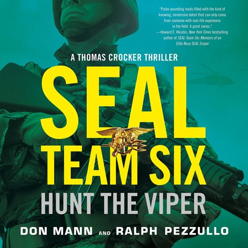 SEAL TEAM SIX: HUNT THE VIPER by Don Mann and Ralph Pezzullo Read by Peter Ganim - Audiobook Excerpt