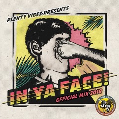 IN YA FACE! OFFICIAL MIX 2018