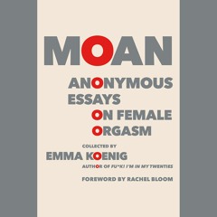 MOAN by Collected by Emma Koenig Read by the Author, Full Cast - Audiobook Excerpt