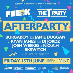 The T Party Afterparty x FREAK at MiNT Club // Friday 15th June