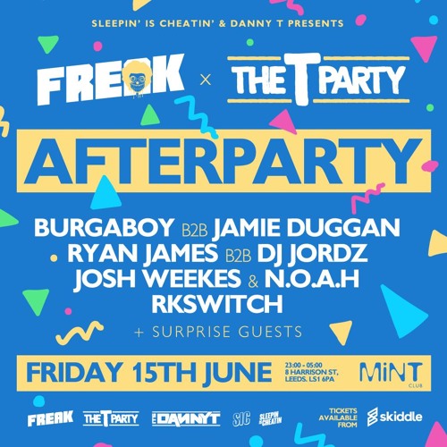The T Party Afterparty x FREAK at MiNT Club // Friday 15th June