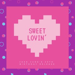 Sweet Lovin' [Vocal Edit Coming Soon on EDM.COM]