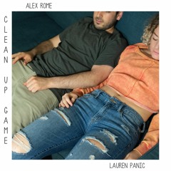 Alex Rome x Lauren Panic - Clean Up Game