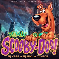 DJ Kass X DJ Mikl X Tchaos - Scooby Doo Pa Pa (Remix)