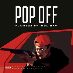 Flamezz - Pop Off ft. Holiday