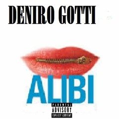 Deniro Gotti - Alibi -(Ex.Prod. Jase Da Don)