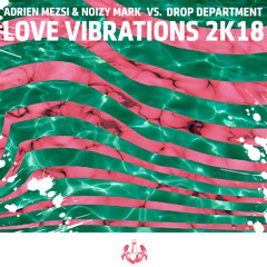 Adrien Mezsi & Noizy Mark vs. Drop Department - Love Vibrations [Dada Life Premiere]