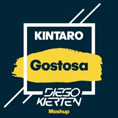 Kintaro Gostosa [Diego Kierten Mashup]