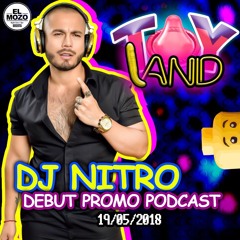 DJ NITRO - DEBUT PROMO PODCAST - TOY LAND (EL MOZO CLUB)