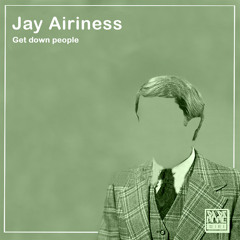 Free Download!!! Get Down People(Jay Airiness re-edit) [Rare Wiri Records]
